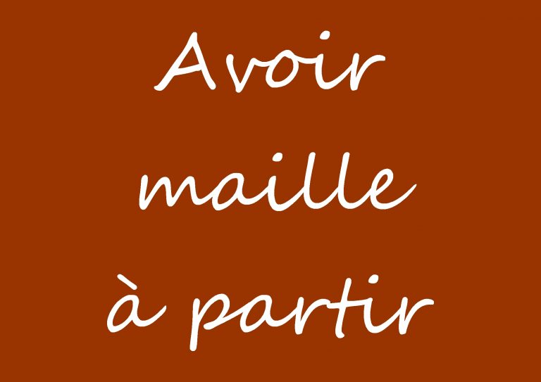 Avoir Maille à Partir Avec Quelqu Un 021. Avoir maille à partir – Château des Allymes